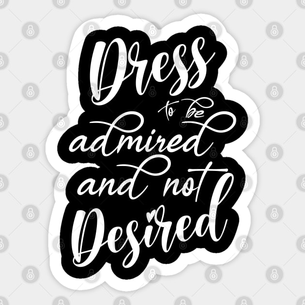 Dress to be admired and not Desired Sticker by FlyingWhale369